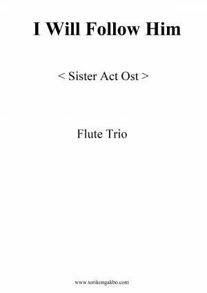 I Will Follow Him - Flute Trio + Mr