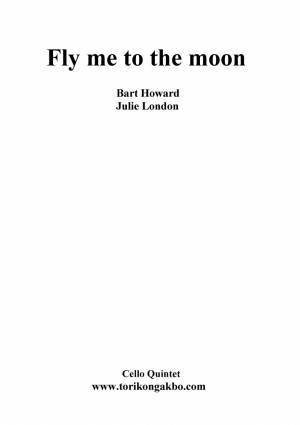 Fly me to the Moon - Cello Quintet